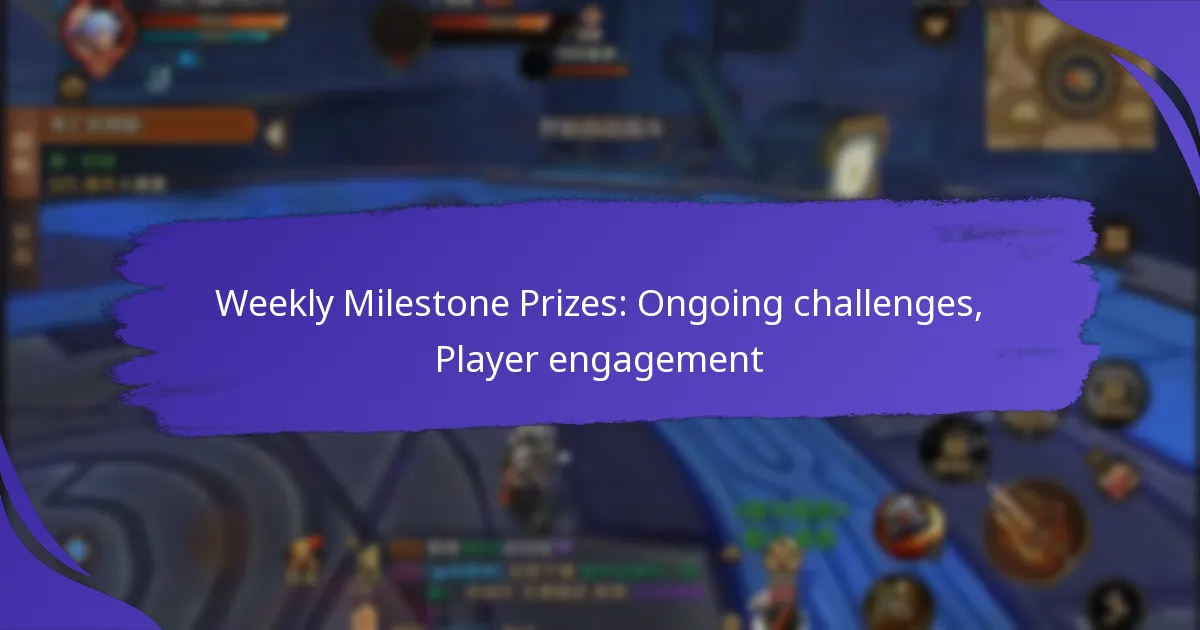 Weekly Milestone Prizes: Ongoing challenges, Player engagement