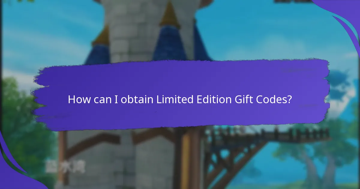 How can I obtain Limited Edition Gift Codes?
