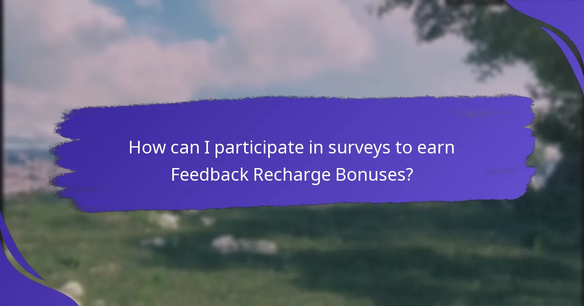 Which types of surveys offer Feedback Recharge Bonuses?
