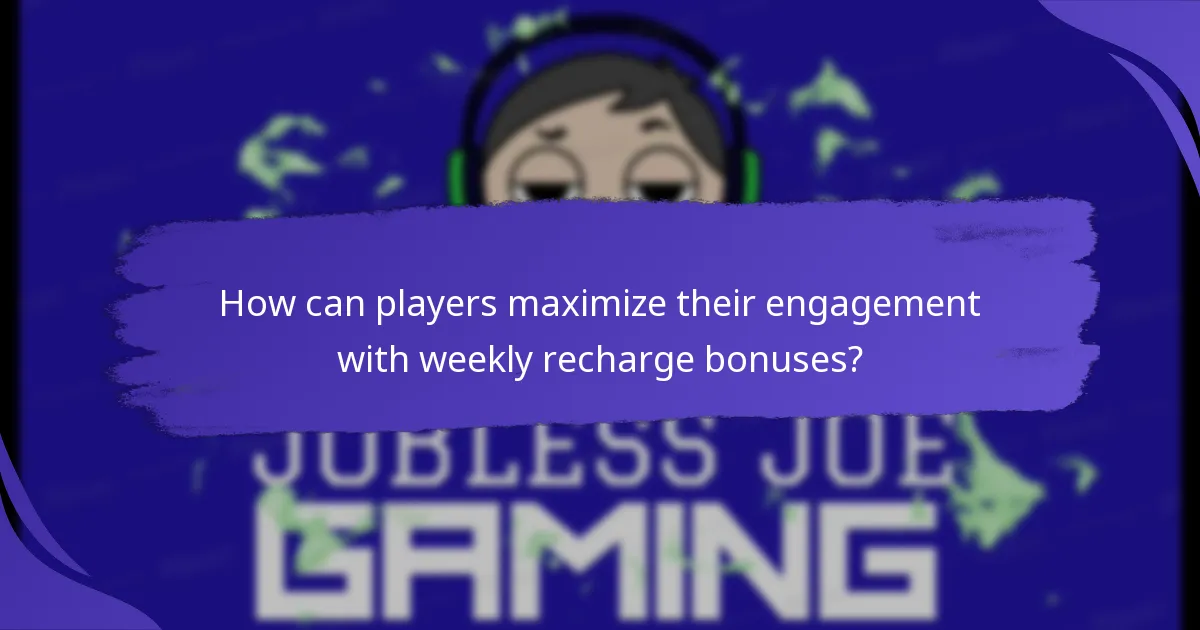 How can players maximize their engagement with weekly recharge bonuses?
