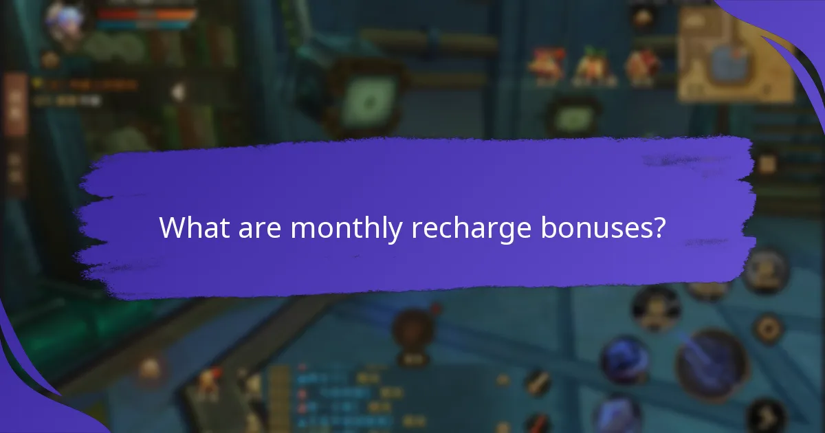 How to maximize the benefits of monthly recharge bonuses?