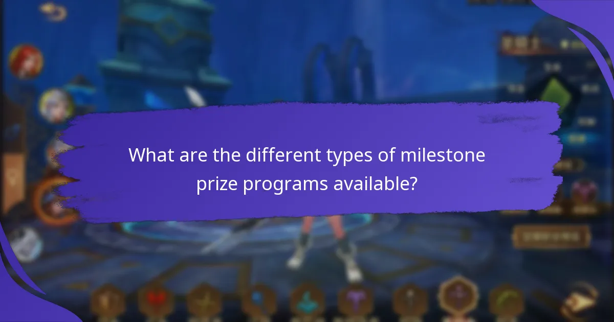 What are the different types of milestone prize programs available?