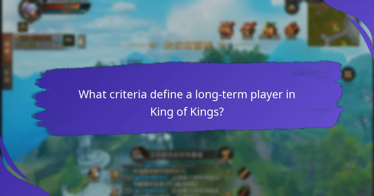 What criteria define a long-term player in King of Kings?