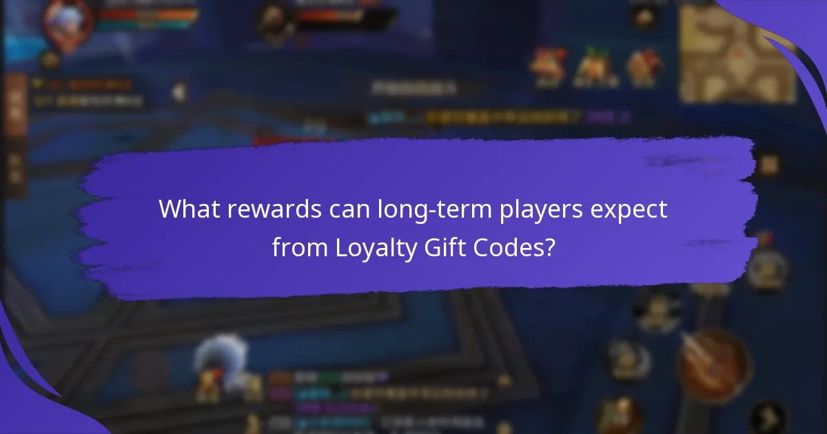 How can players maximize their rewards from Loyalty Gift Codes?